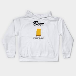 Beer doesn't make you fat it makes you lean Kids Hoodie